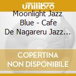 Moonlight Jazz Blue - Cafe De Nagareru Jazz Piano Best 40 Vol.2 cd