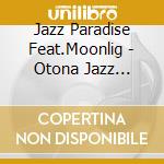 Jazz Paradise Feat.Moonlig - Otona Jazz -Kokochiyoi Komorebi No Cafe De- cd
