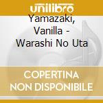 Yamazaki, Vanilla - Warashi No Uta cd