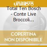Total Ten Bosch - Conte Live Broccoli Batake No Ochoushi Monkey cd