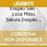 Inagaki Saki - Loca Mitsu Sakura.Inagaki Saki No Shikoku Juudan Blog Tabi 6 Akaoni Aoon (2 Cd) cd