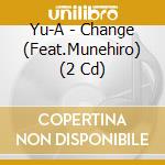 Yu-A - Change (Feat.Munehiro) (2 Cd) cd