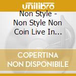 Non Style - Non Style Non Coin Live In Saitama Super Arena cd
