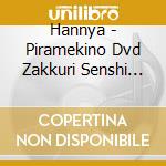 Hannya - Piramekino Dvd Zakkuri Senshi Piramekid Vol.1 cd