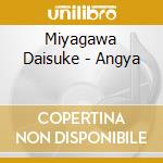 Miyagawa Daisuke - Angya cd