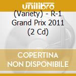 (Variety) - R-1 Grand Prix 2011 (2 Cd) cd