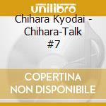 Chihara Kyodai - Chihara-Talk #7 cd