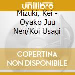 Mizuki, Kei - Oyako Juu Nen/Koi Usagi cd
