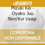 Mizuki Kei - Oyako Juu Nen/Koi Usagi cd