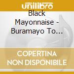 Black Mayonnaise - Buramayo To Yukai Na Nakama Tachi Atsuatsu! Kanzenban Vol.3 (2 Cd) cd