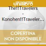 The!!Travelers - Konohen!!Traveler Zenkoku Ban Vol.1 cd