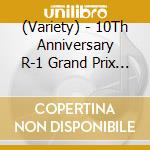 (Variety) - 10Th Anniversary R-1 Grand Prix 2012 (2 Cd) cd