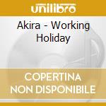 Akira - Working Holiday cd