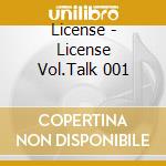 License - License Vol.Talk 001 cd