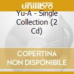 Yu-A - Single Collection (2 Cd) cd