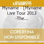 Myname - [Myname Live Tour 2013 -The Departure-]Live Dvd (2 Cd) cd
