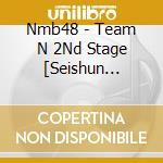 Nmb48 - Team N 2Nd Stage [Seishun Girls] cd musicale di Nmb48