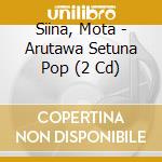 Siina, Mota - Arutawa Setuna Pop (2 Cd) cd