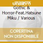 Gothic & Horror-Feat.Hatsune Miku / Various cd musicale di Various Artists