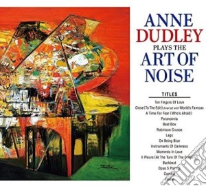 Anne Dudley - Plays The Art Of Noise (Jpn Card) cd musicale di Anne Dudley
