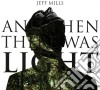 Jeff Mills - And Then There Was Light cd