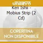 Ken Ishii - Mobius Strip (2 Cd) cd
