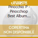 Pinocchio P - Pinocchiop Best Album 2009-2020 Kotobuki (3 Cd) cd