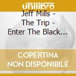 Jeff Mills - The Trip - Enter The Black Hole cd