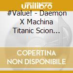 #Value! - Daemon X Machina Titanic Scion Original cd
