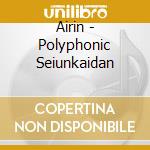 Airin - Polyphonic Seiunkaidan cd