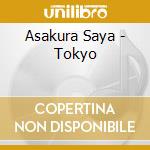 Asakura Saya - Tokyo cd musicale di Asakura Saya