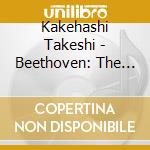 Kakehashi Takeshi - Beethoven: The Last Three Piano Sonatas cd