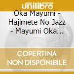 Oka Mayumi - Hajimete No Jazz - Mayumi Oka Sings Jazz - cd