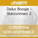 Disko Boogie - Starzonmarz 2 cd