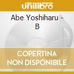 Abe Yoshiharu - B cd