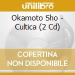 Okamoto Sho - Cultica (2 Cd) cd