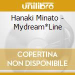 Hanaki Minato - Mydream*Line cd