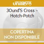 3Ound'S Cross - Hotch-Potch cd