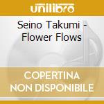 Seino Takumi - Flower Flows cd