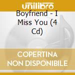 Boyfriend - I Miss You (4 Cd) cd