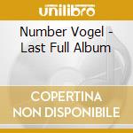 Number Vogel - Last Full Album cd