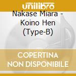 Nakase Miara - Koino Hen (Type-B) cd
