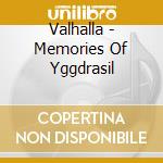 Valhalla - Memories Of Yggdrasil cd