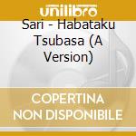 Sari - Habataku Tsubasa (A Version) cd