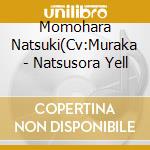 Momohara Natsuki(Cv:Muraka - Natsusora Yell cd