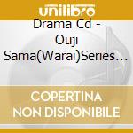 Drama Cd - Ouji Sama(Warai)Series Drama Cd Saishuu Shou 3 cd musicale