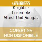 Knights - Ensemble Stars! Unit Song Cd Dai 2 Dan Knights cd
