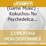 (Game Music) - Kokuchou No Psychedelica Original Soundtrack cd
