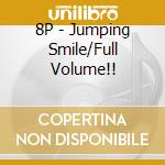 8P - Jumping Smile/Full Volume!! cd musicale di 8P