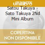 Satou Takuya - Sato Takuya 2Nd Mini Album cd musicale di Satou Takuya